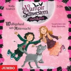 Die Vampirschwestern Black & Pink: Wolfsgeheul Um Mitternacht, 2 Audio-CDs