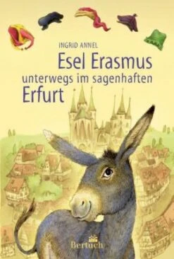 Esel Erasmus Unterwegs Im Sagenhaften Erfurt