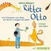 Ritter Otto, Eine Prinzessin, Eine Hexe, Ein Drache Und Ganz Viel Mehr ..., 1 Audio-CD