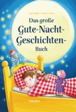 Das Große Gute-Nacht-Geschichten-Buch