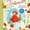 Erdbeerinchen Erdbeerfee: Die Schönsten Vorlesegeschichten