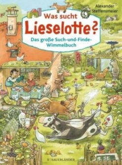 Was Sucht Lieselotte? Das Große Such-und-Finde-Wimmelbuch