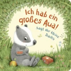 "Ich Hab Ein Großes Aua", Sagt Der Kleine Dachs