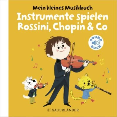 Mein Kleines Musikbuch - Instrumente Spielen Rossini, Chopin & Co