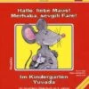 Hallo, Liebe Maus! Im Kindergarten. Merhaba, Sevgili Fare! Yuvada