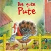 Die Gute Pute