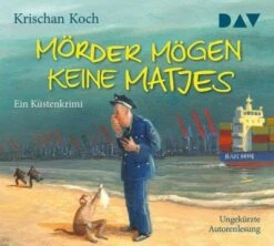 Mörder Mögen Keine Matjes. Ein Küstenkrimi, 5 Audio-CDs