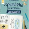 Frau Annika Und Ihr Papierfräulein: Die Mini Me Zeichenschule Übungsbuch