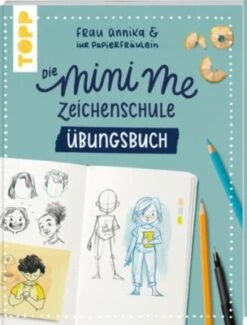 Frau Annika Und Ihr Papierfräulein: Die Mini Me Zeichenschule Übungsbuch
