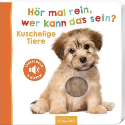 ArsEdition Verlag Hör Mal Rein, Wer Kann Das Sein? - Kuschelige Tiere