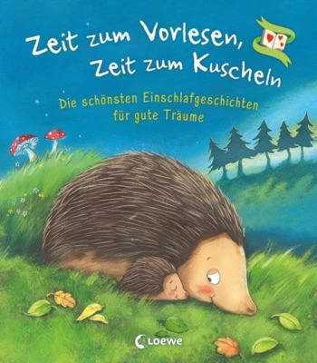 Loewe Verlag Zeit Zum Vorlesen, Zeit Zum Kuscheln - Die Schönsten Einschlafgeschichten Für Gute Träume