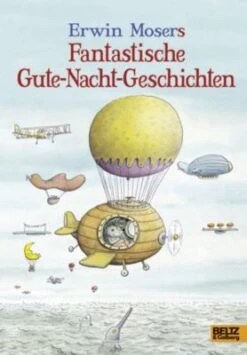 Erwin Moser's Fantastische Gute-Nacht-Geschichten