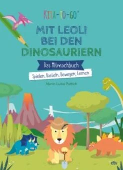 Kita-to-Go: Mit Leoli Bei Den Dinosauriern - Das Mitmachbuch - Spielen, Basteln, Bewegen, Lernen
