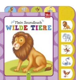 Schwager & Steinlein Verlag Mein Soundbuch Wilde Tiere