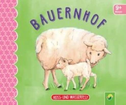 Schwager & Steinlein Verlag Bauernhof. Reiss- Und Wasserfest Für Kinder Ab 9 Monaten