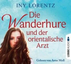 CD Die Wanderhure Und Der Orientalische Arzt, Anne Moll
