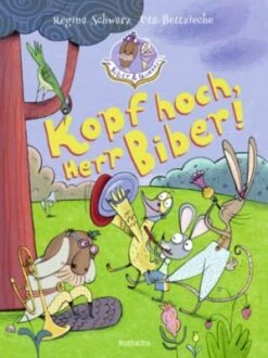 Biber & Quaaks. Kopf Hoch, Herr Biber!