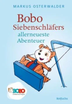 Bobo Siebenschläfers Allerneueste Abenteuer