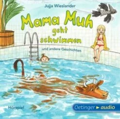 Mama Muh Geht Schwimmen Und Andere Geschichten, Audio-CD