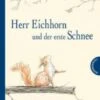 Herr Eichhorn Und Der Erste Schnee