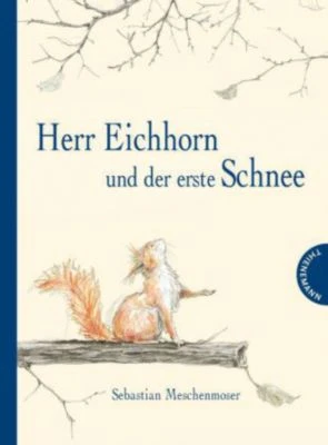 Herr Eichhorn Und Der Erste Schnee