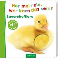 ArsEdition Verlag Hör Mal Rein, Wer Kann Das Sein?: Bauernhoftiere, Soundbuch Mit Tiergeräuschen