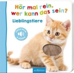 ArsEdition Verlag Hör Mal Rein, Wer Kann Das Sein?: Lieblingstiere, Soundbuch Mit Tiergeräuschen