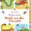 Usborne Verlag 50 Quiz-Karten: Rätsel Aus Der Tierwelt (Kinderspiel)