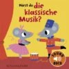 Hörst Du Die Klassische Musik?, Soundbuch Mit Klassischer Musik Und Instrumentengeräuschen