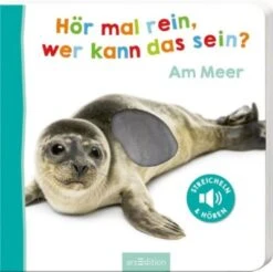 ArsEdition Verlag Hör Mal Rein, Wer Kann Das Sein? Am Meer, Soundbuch