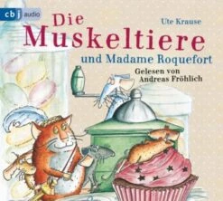Die Muskeltiere Und Madame Roquefort, 3 Audio-CDs