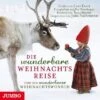 Die Wunderbare Weihnachtsreise, 1 Audio-CD