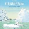 Kleiner Eisbär: Lars, Komm Bald Wieder!