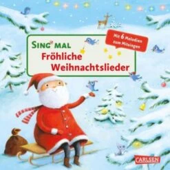Sing Mal: Fröhliche Weihnachtslieder, Soundbuch Mit Liedern