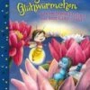 Gloria Glühwürmchen: Gutenachtgeschichten Aus Dem Glitzerwald, Band 2