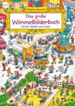 Das Große Wimmelbilderbuch: Durch Stadt Und Land