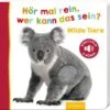 Hör Mal Rein, Wer Kann Das Sein? Wilde Tiere, Soundbuch Mit Tiergeräuschen