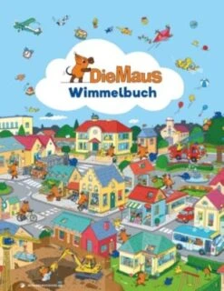 Die Maus: Wimmelbuch