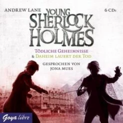 Young Sherlock Holmes: Tödliche Geheimnisse & Daheim Lauert Der Tod, 6 Audio-CDs