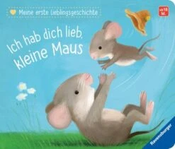 Ravensburger Meine Erste Lieblingsgeschichte: Ich Hab Dich Lieb, Kleine Maus