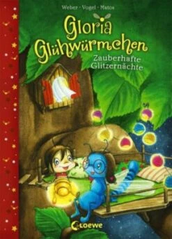 Gloria Glühwürmchen: Zauberhafte Glitzernächte, Band 3